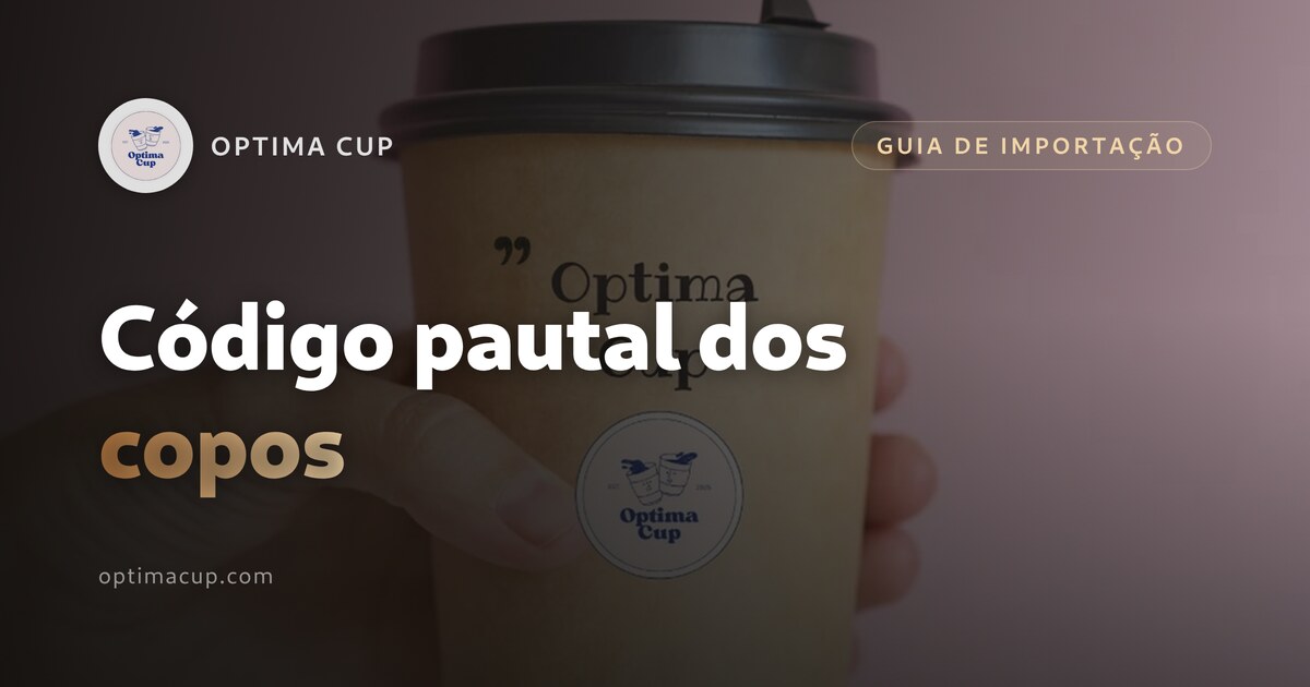 Código pautal dos copos: o que declarar — caixas prontas para exportação