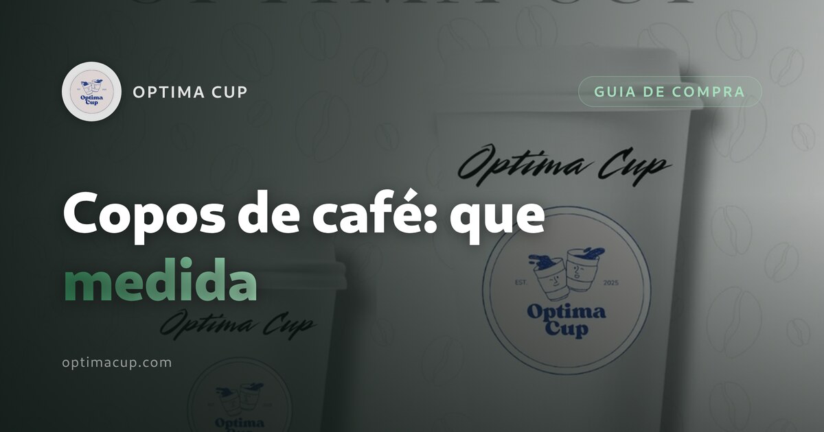 Copos de café: que medida serve cada bebida