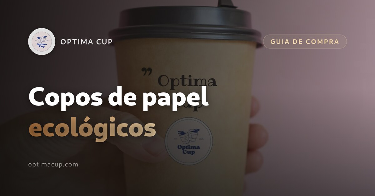 Copos de papel ecológicos: o que verificar antes - gramagem do cartão e peso do revestimento