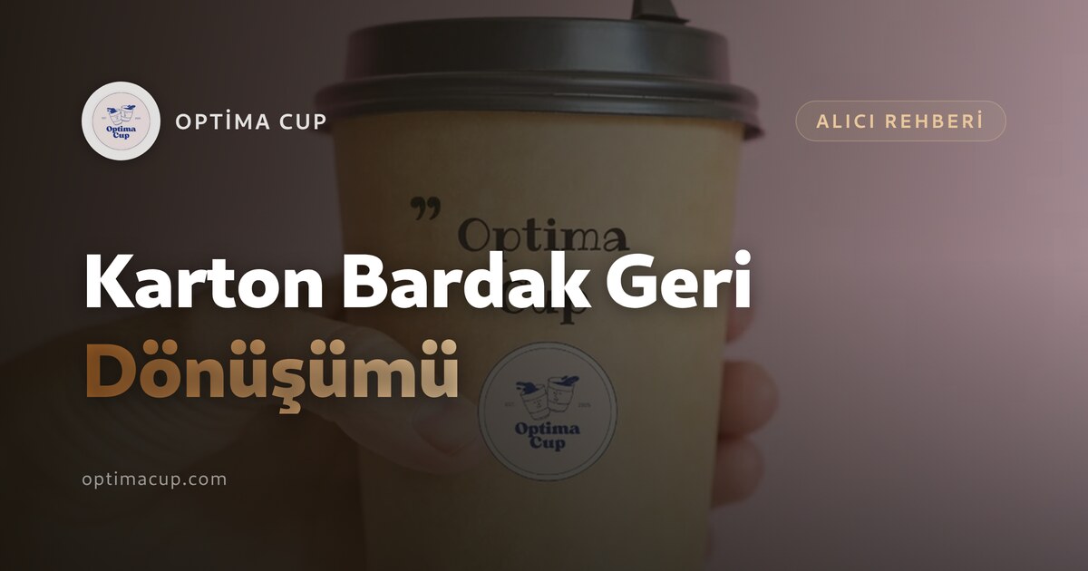 Karton Bardak Geri Dönüşümü: Sipariş Öncesi Kontrol - gövde gramajı ve kaplama ağırlığı