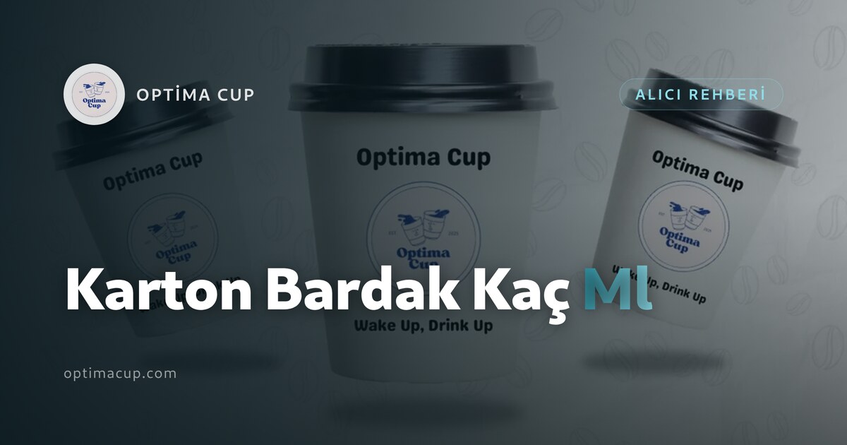 Karton Bardak Kaç Ml: Hangi İçecek Hangi Boyda