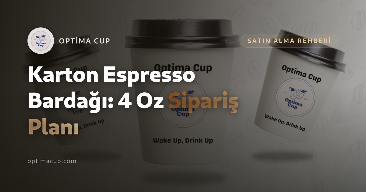Karton Espresso Bardağı: 4 Oz Siparişini Planlamak