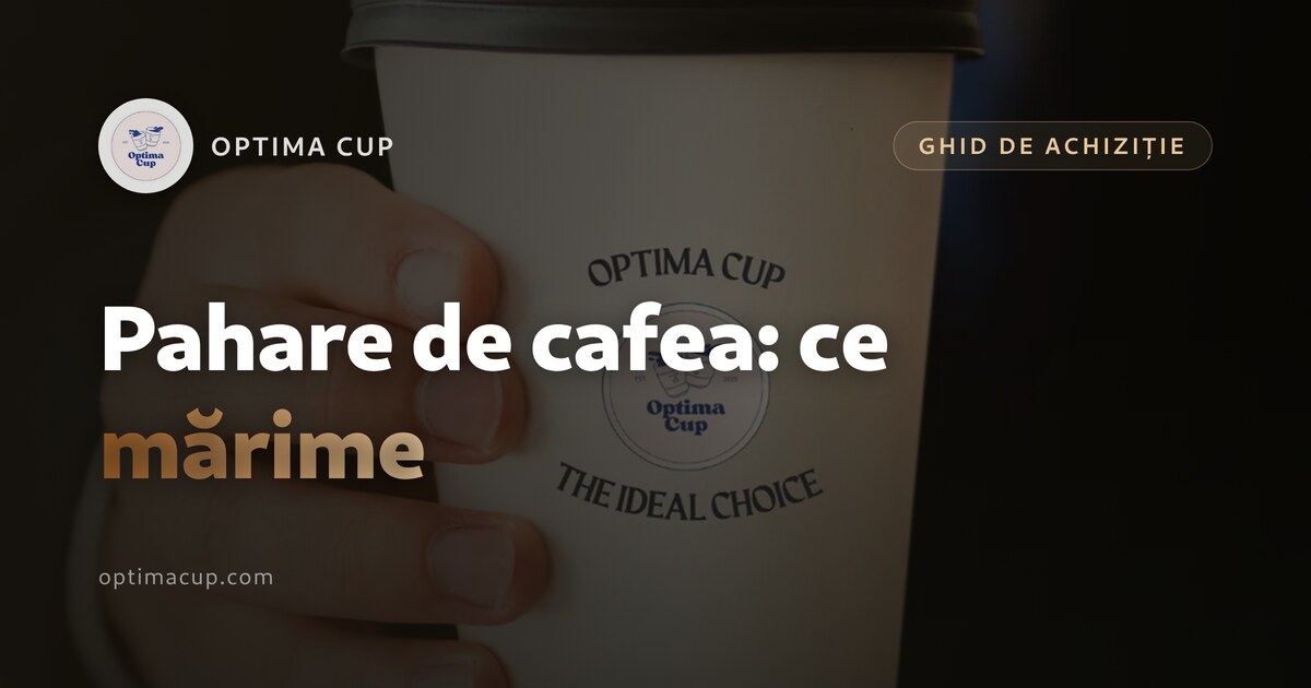 Pahare de cafea: ce mărime pentru ce băutură