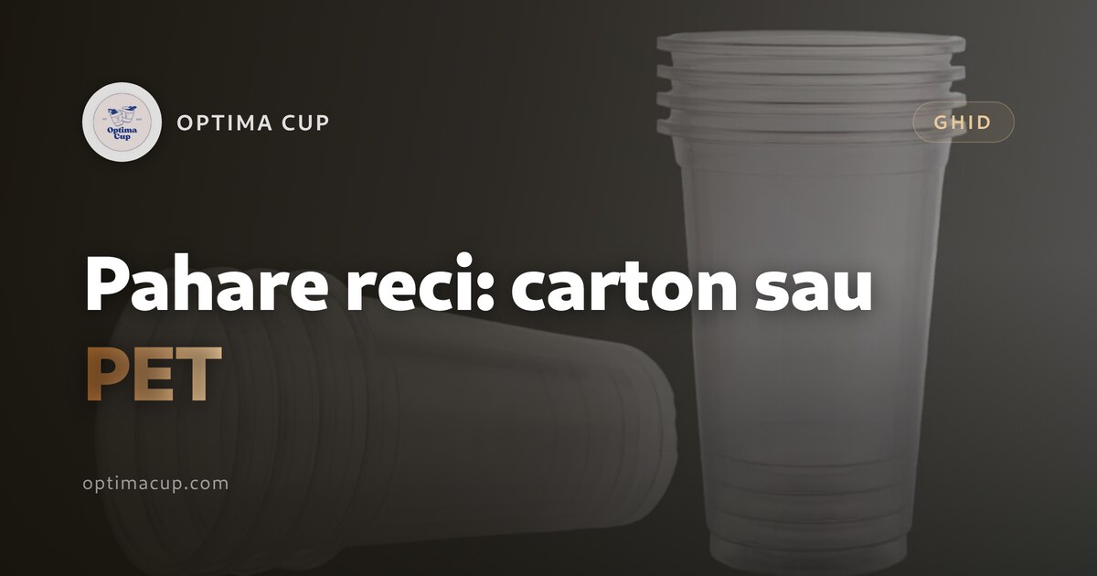 Pahare de unică folosință: carton sau PET - diametrul gurii, bariera și familiile de capace