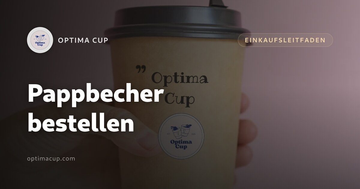 Pappbecher bestellen: was vorher zu klären ist - Kartongewicht, Kartoninhalt und Containerzahlen