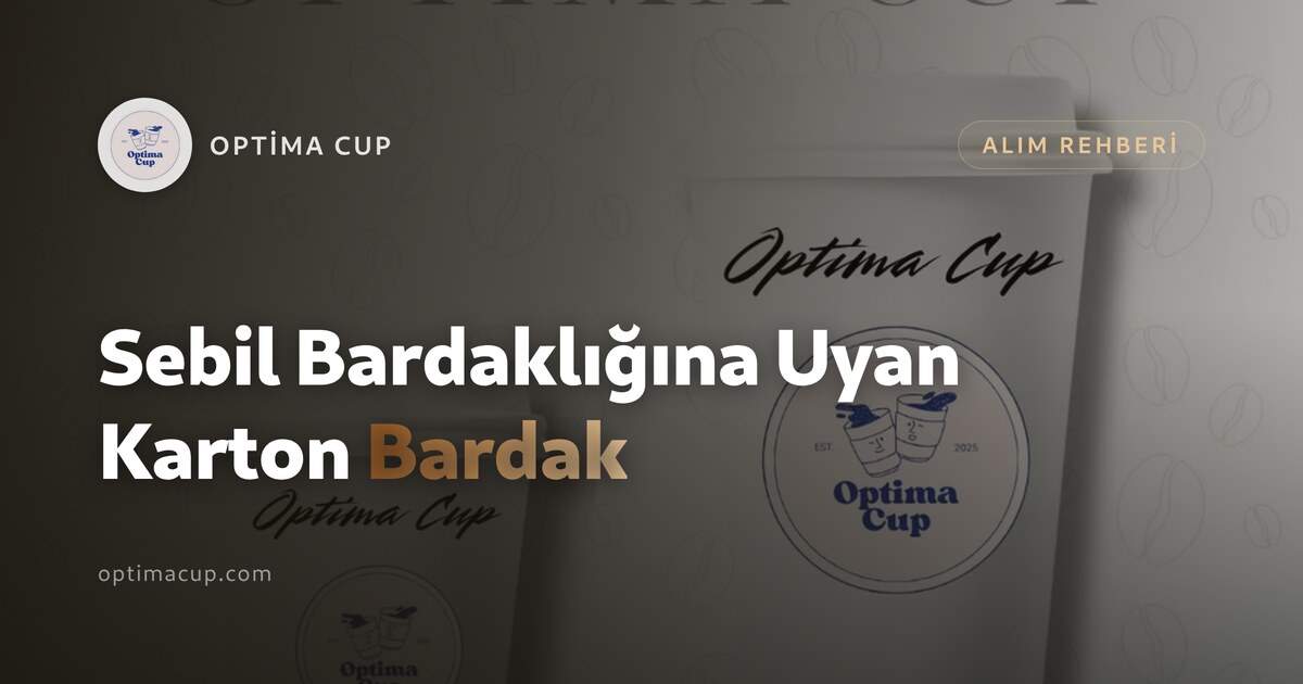 Sebil Bardaklığına Uyan Karton Bardak: Ağız Çapı ve Boy - su servisi için tek duvarlı karton bardaklar
