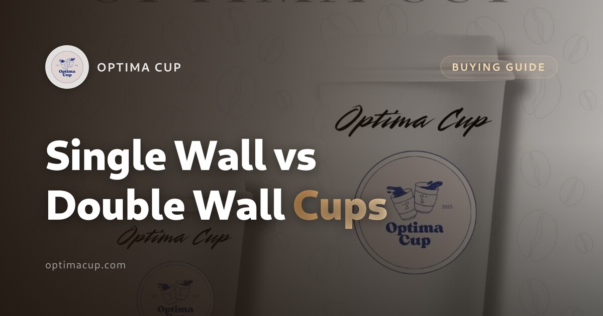 Single Wall vs Double Wall Cups: Which One Your Menu Needs — construction and size comparison for hot drink cups