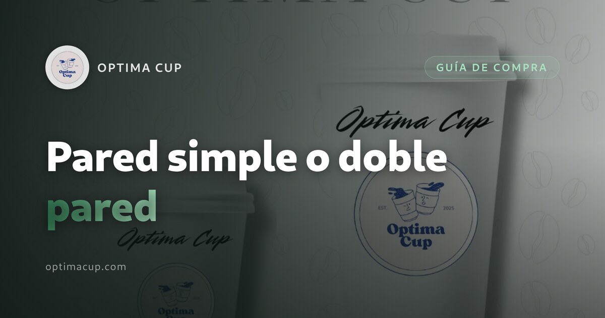 Vasos de papel de doble pared o pared simple: cómo elegir — comparación de construcción y tamaños de vasos calientes