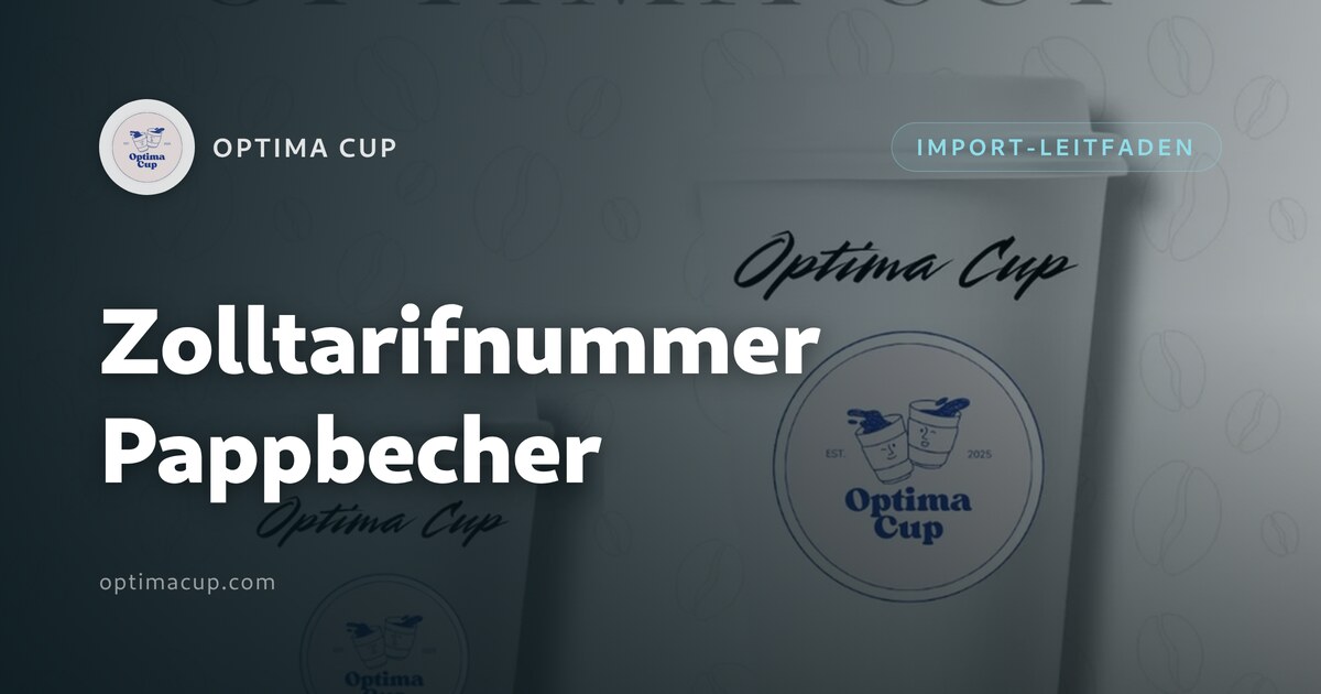 Zolltarifnummer für Pappbecher richtig angeben — versandfertige Kartons